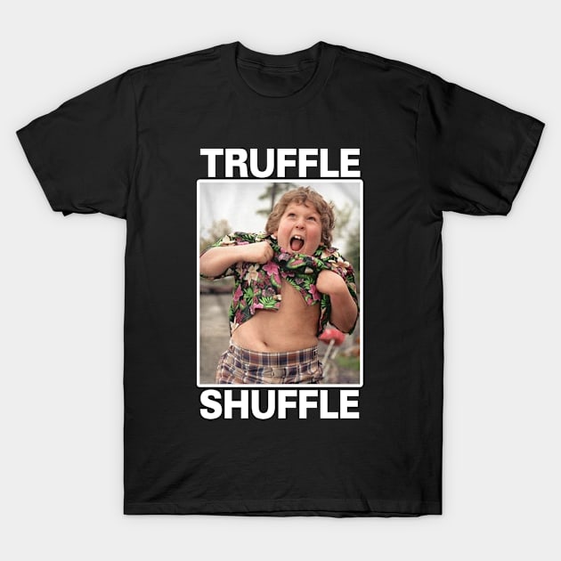 Truffle Shuffle T-Shirt by CrazyRich Bimasakti1'no11